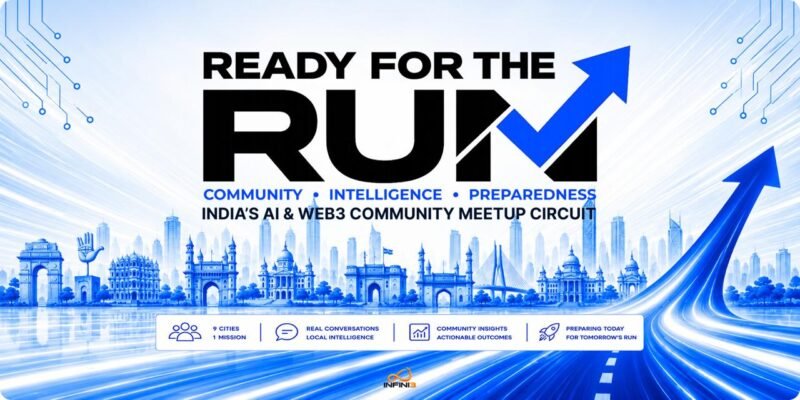 Ready For The Run, India's AI and Web3 community meetup circuit by Infini3